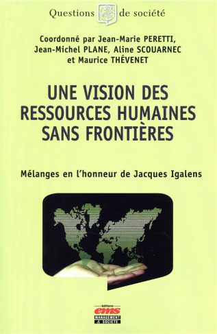 Une vision des ressources humaines sans frontières. Mélanges en l'honneur de Jacques Igalens