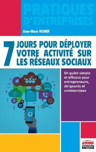 7 jours pour déployer votre activité sur les réseaux sociaux. Un guide simple et efficace pour entre