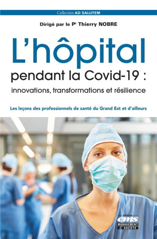 L'hôpital pendant la Covid-19 : innovations, transformations et résilience. Les leçons des professio