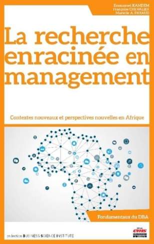 La recherche enracinée en management. Contextes nouveaux et perspectives nouvelles en Afrique