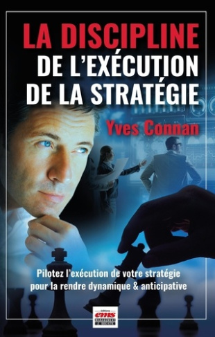 La discipline de l'exécution de la stratégie. Pilotez l'exécution de la stratégie pour la rendre dyn