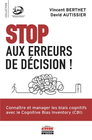 Stop aux erreurs de décision ! Manager les biais cognitifs avec le Cognitive Bias Inventory (CBI)