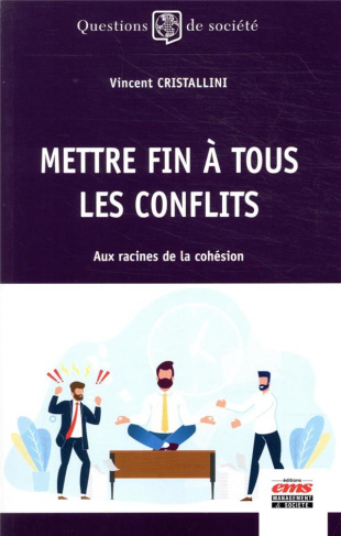 Mettre fin à tous les conflits. Aux racines de la cohésion