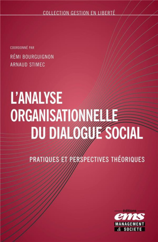 L'analyse organisationnelle du dialogue social. Pratiques et perspectives théoriques