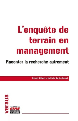 L'enquête de terrain en management. Raconter la recherche autrement