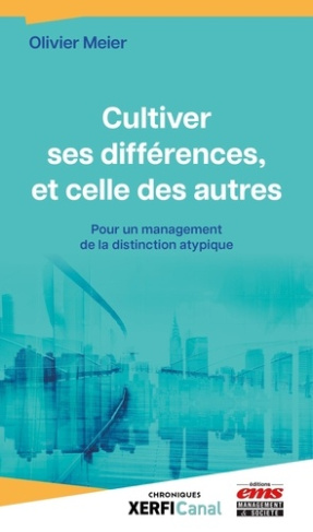 Cultiver ses différences, et celles des autres. Pour un management de la distinction atypique