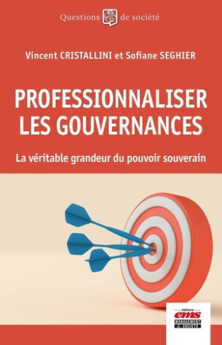Professionnaliser les gouvernances. La vraie grandeur du pouvoir souverain