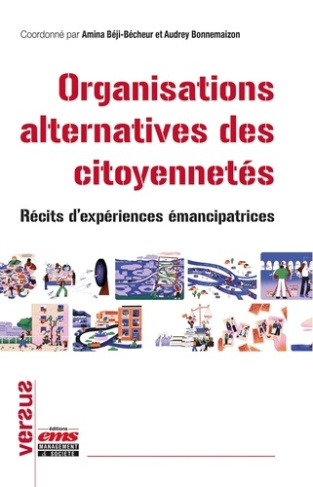 Organisations alternatives des citoyennetés. Récits d'expériences émancipatrices