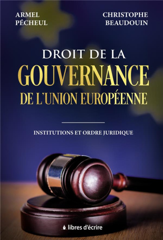 Droit de la gouvernance de l'Union européenne. Institutions et ordre juridique