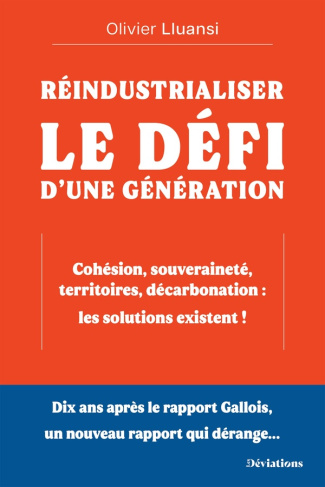 Réindustrialiser. Le défi d’une génération - Cohésion, souveraineté, territoires, décarbonation : le