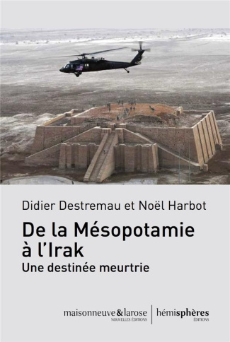 De la Mésopotamie à l'Irak, une destinée meurtrie