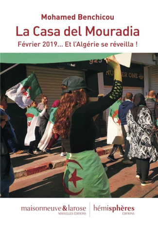 La Casa del Mouradia. Février 2019... Et l'Algérie se réveilla !