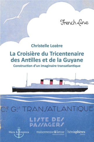 La Croisière du Tricentenaire des Antilles et de la Guyane. Construction d'un imaginaire transatlant