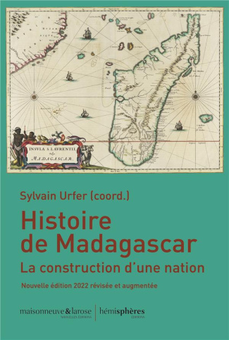 Histoire de Madagascar. La construction d'une nation, Edition revue et augmentée