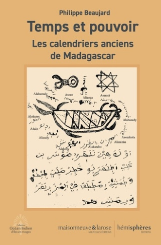 Temps et pouvoir. Les calendriers anciens de Madagascar
