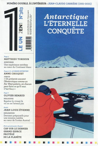 Le 1 Hebdo N° 383, mercredi 9 février 2022 : Antarctique. L'éternelle conquête