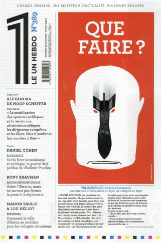 Le 1 Hebdo N° 389, mercredi 23 mars 2022 : Que faire ?