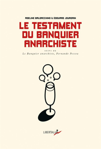 Le testament du banquier anarchiste. Dialogues sur le monde qui pourrait être suivi de Le Banquier a