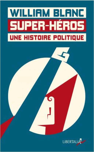 Super-héros, une histoire politique. Edition actualisée