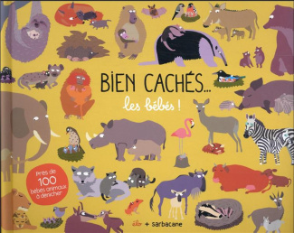 Bien cachés... les bébés ! La campagne, l'étang, la forêt tropicale, la montagne, la savane