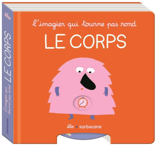 L'imagier qui tourne pas rond. Le corps