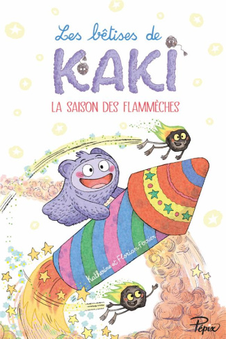 Les bêtises de Kaki : La saison des flammèches