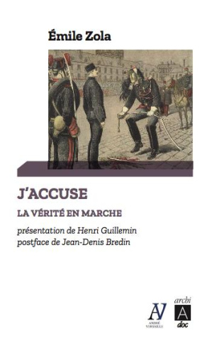 J'accuse... ! La vérité en marche et autres textes sur l'affaire Dreyfus