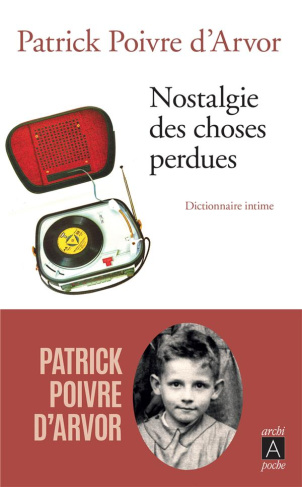 Nostalgie des choses perdues. Dictionnaire intime