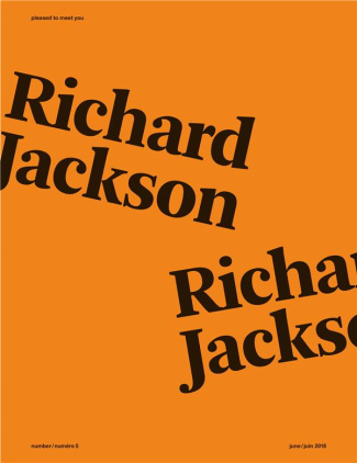 Pleased to meet you N° 5, octobre 2018 : Richard Jackson. Edition bilingue français-anglais