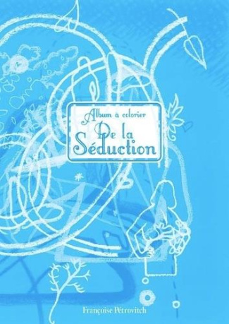 De la séduction. Album à colorier
