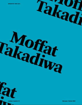 Pleased to meet you N° 13, février 2022 : Moffat Takadiwa. Edition bilingue français-anglais
