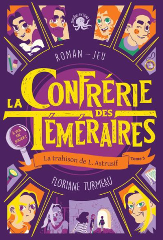 La Confrérie des Téméraires Tome 3 : La trahison de L. Astrusif