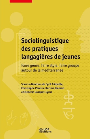 Sociolinguistique des pratiques langagières de jeunes. Faire genre, faire style, faire groupe autour