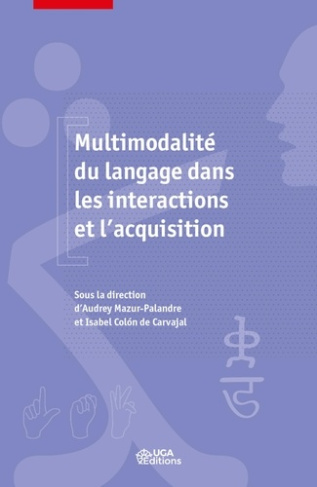 Multimodalité du langage dans les intéractions et l'acquisition