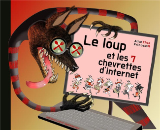 Le Loup et les 7 chevrettes d'internet