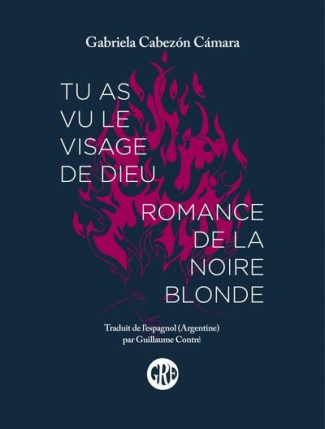 Tu as vu le visage de Dieu. Suivi de Romance de la noire blonde