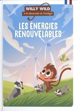 Willy Wild à la découverte de l'écologie : Les énergies renouvelables