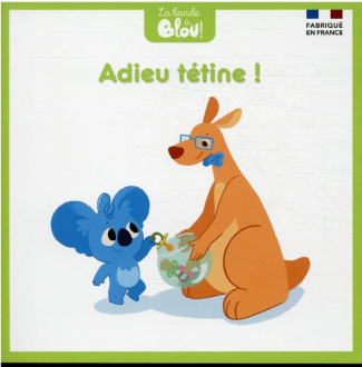 La bande à Blou ! Tome 21 : Adieu tétine !