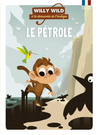Willy Wild à la découverte de l'écologie : Le pétrole