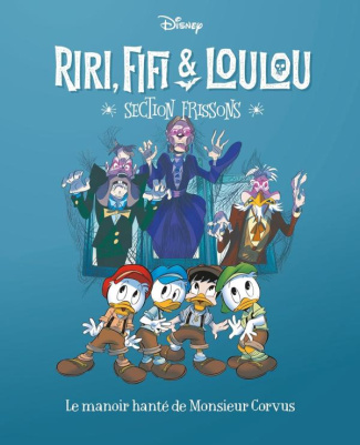 Riri, Fifi & Loulou - Section frissons Tome 9 : Le manoir hanté de Monsieur Corvus