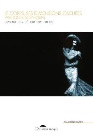 Le corps, ses dimensions cachées. Pratiques scéniques