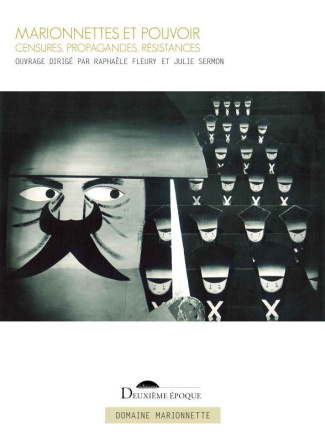 Marionnettes et pouvoir. Censures, propagandes, résistances