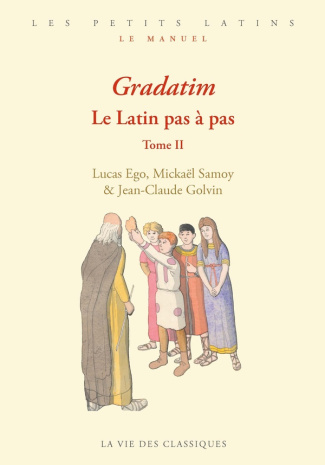 Gradatim. Le latin pas à pas. Tome 2