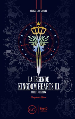 La légende Kingdom Hearts III. Partie 1 : création