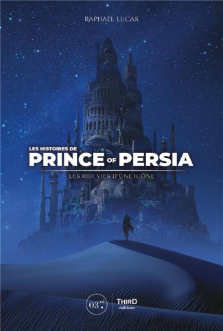 Les histoires de Prince of Persia. Les 1001 vies d'une icône