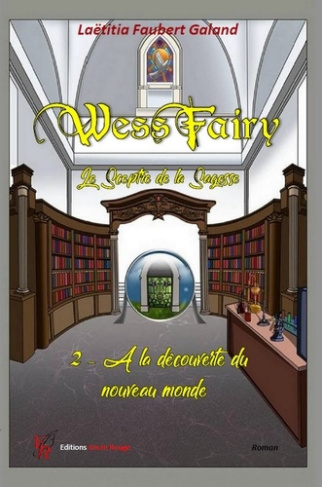 Wess Fairy, le sceptre de la sagesse Tome 2 : A la découverte du nouveau monde