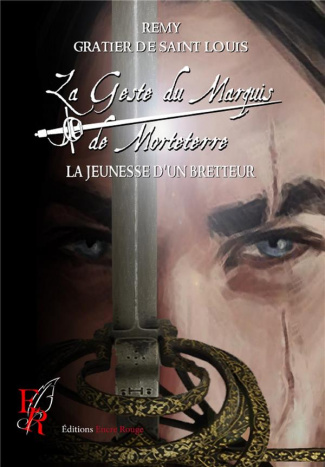 La Geste du Marquis de Morteterre Tome 1 : La jeunesse d'un bretteur