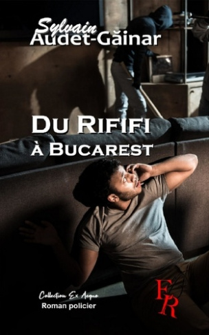 DU RIFIFI A BUCAREST