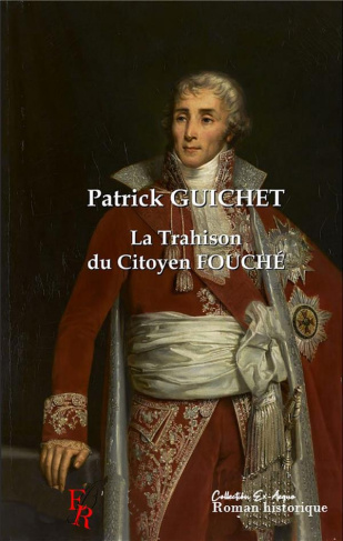 LA TRAHISON DU CITOYEN FOUCHE