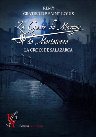 La Geste du Marquis de Morteterre Tome 4 : La croix de Salazarca